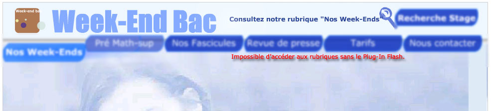 Impossible d�acc�der aux rubriques sans le Plug-In Flash.